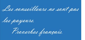 Citation: les conseilleurs ne sont pas les payeur